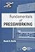 Fundamentals of Pressworking by David A.     Smith