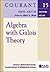 Algebra with Galois Theory ...