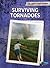 Surviving Tornadoes (Children's True Stories. Natural Disasters)