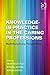 Knowledge-in-Practice in the Caring Professions: Multidisciplinary Perspectives
