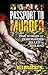 Passport to Murder: True St...