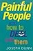Painful People and How to Deal With Them by Joseph Dunn