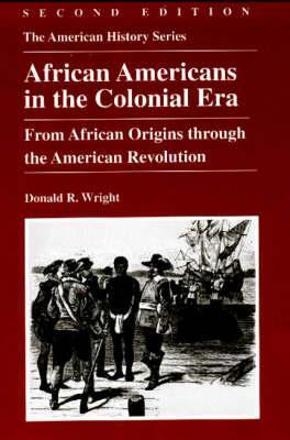 African Americans in the Colonial Era: From African Origins through the American Revolution (The American History Series)