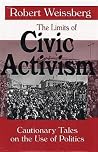 The Limits of Civic Activism: Cautionary Tales on the Use of Politics The Limits of Civic Activism: Cautionary Tales on the Use of Politics