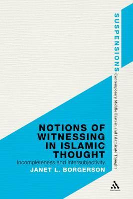 Notions of Witnessing in Islamic Thought: Incompleteness and Intersubjectivity