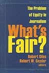 What's Fair?: The Problem of Equity in Journalism (Media Studies Series) What's Fair?: The Problem of Equity in Journalism (Media Studies Series)