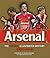 The Official Illustrated History of Arsenal 1886-2010