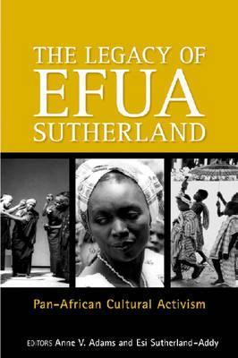 The Legay of Efua Sutherland: Pan African Cultural Activism