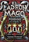 El ladrón mago. Perdido by Sarah Prineas