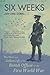 Six Weeks: The Short and Gallant Life of the British Officer in the First World War