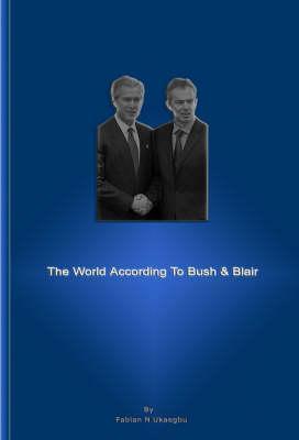 The World According to Bush and Blair