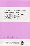 Lipids: Molecular Organization, Physical Functions and Technical Applications (Oily Press Lipid Library Series)