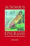 Ausonius: Epigrams (Duckworth Classical Essays) Ausonius: Epigrams (Duckworth Classical Essays)
