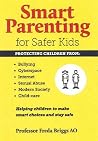 Smart Parenting for Safer Kids Smart Parenting for Safer Kids