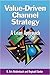 Value-Driven Channel Strategy: Extending the Lean Approach