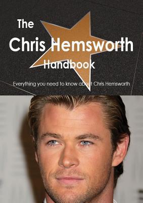 The Chris Hemsworth Handbook - Everything You Need to Know about Chris Hemsworth