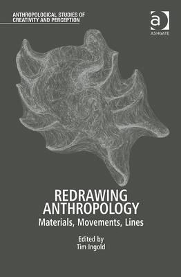 Redrawing Anthropology: Materials, Movements, Lines (Anthropological Studies of Creativity and Perception)