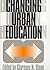 Changing Urban Education by Clarence N. Stone