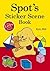 Spot's Sticker Scene Book