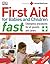 First Aid for Babies and Children Fast: Emergency Procedures for All Parents and Carers
