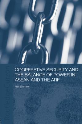 Cooperative Security and the Balance of Power in ASEAN and the Arf (ebook)