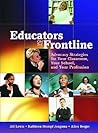 Educators On The Frontline: Advocacy Strategies For Your Classroom, Your School, And Your Profession
