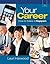 Your Career: How To Make It Happen (with Career Transitions Printed Access Card)