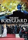 The New Bodyguard: A Practical Guide to the Close Protection Industry The New Bodyguard: A Practical Guide to the Close Protection Industry