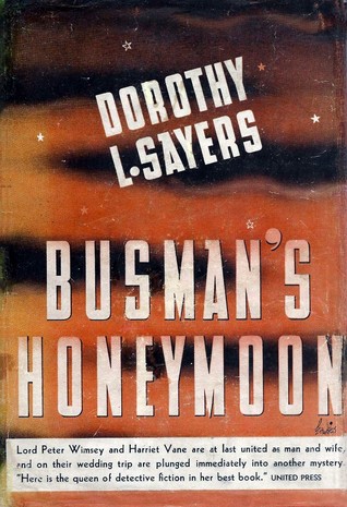Busman's Honeymoon: A Love Story with Detective Interruptions