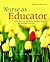 Nurse as Educator: Principles of Teaching and Learning for Nursing Practice: . (Jones & Bartlett Series in Nursing)