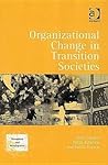Organizational Change in Transition Societies (Transition And Development)