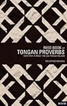 Reed Book of Tongan Proverbs =: Ko E Tohi ʻA E Reed KI He Lea Tonga Heliaki