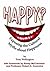 Happy?: Exposing the Cultur...