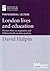 London Lives and Education:...