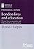 London Lives and Education by David Halpin