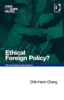 Ethical Foreign Policy?: US Humanitarian Interventions (Ethics and Global Politics)