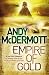 Empire of Gold by Andy McDermott Empire of Gold by Andy McDermott