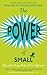 The Power of Small. Linda Kaplan, Robin Koval