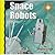 Space Robots (Explore Space!)