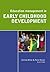Education Management in Early Childhood Development