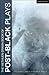 The Methuen Drama Book of Post-Black Plays by Harry J. Elam Jr.