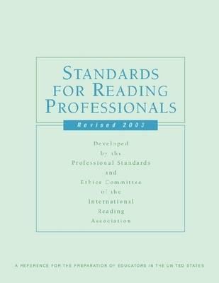Standards for Reading Professionals 2003: A Reference for the Preparation of Educators in the United States