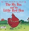 The Sly Fox And Red Hen (First Favourite Tales) The Sly Fox And Red Hen (First Favourite Tales)
