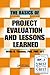 The Basics of Project Evaluation and Lessons Learned