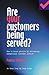 Are Your Customers Being Served? (Easy Step by Step Guides)