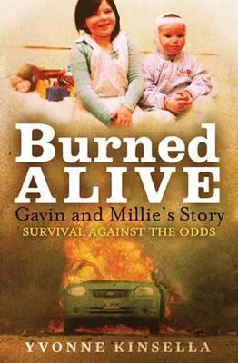 Burned Alive. Yvonne Kinsella, Sheila Murray