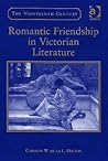 Romantic Friendship in Victorian Literature (The Nineteenth Century Series)