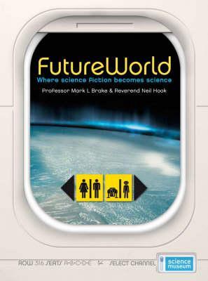 FutureWorld: Where Science Fiction Becomes Science