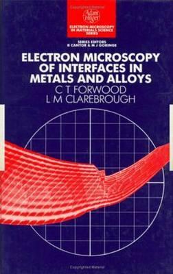Electron Microscopy of Interfaces in Metals and Alloys (Series in Microscopy in Materials Science)