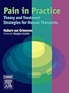 Pain in Practice: Theory and Treatment Strategies for Manual Therapists